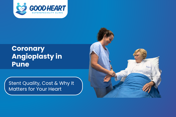 Coronary Angioplasty in Pune: Stent Quality, Cost & Why It Matters for Your Heart